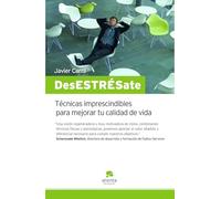 ¡DesESTRÉSate!: Técnicas imprescindibles para mejorar tu calidad de vida (HABILIDADES DIRECTIVAS)