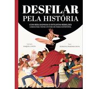 Desfilar pela História: Com Reis, Rainhas e Estilistas Rebeldes e Ideias para Vestir o Futuro de Forma Sustentável (Booksmile)