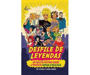 Desfile de leyendas : un siglo de historia queer a través de RuPaul's drag race