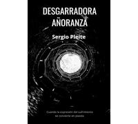DESGARRADORA AÑORANZA: Cuando la expresión del sufrimiento se convierte en poesía.