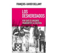 desheredados, Los: Por qué es urgente transmitir la cultura: 27 (Nuevo Ensayo)