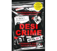 Desi Crime: 20 True Stories of Killers, Kidnappers and Other Sinister Criminals