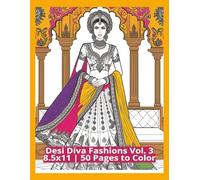 Desi Diva Coloring Book Vol. 3: 50 Pages of Bollywood-Inspired South Asian Fashion for Teens and Adults