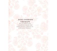 Desi Fashion Therapy: An Affirmation Coloring Book For Confidence, Beauty, & Feminine Energy