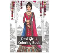 Desi Girl 4, 120-Page 8.5×11 Indian Culture Adult Coloring Book with Bollywood Fashion: Bollywood Girl Illustrations for Stress Relief & Artistic Exploration