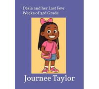 Desia and her Last Few Weeks of 3rd Grade