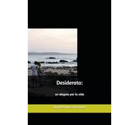 Desiderata: un alegato por la vida