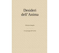 Desideri dell'Anima: Edizione integrale - I tre passaggi dell'anima