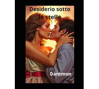 Desiderio sotto le stelle: 4 (Libri con racconti erotici)