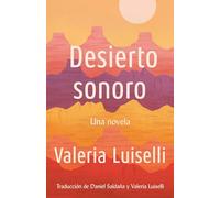 Desierto Sonoro / Lost Children Archive: A Novel