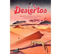 Desiertos: Viaje a los hábitats más remotos y extremos de la Tierra (Awesome Spots)