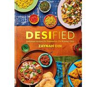 Desified: Delicious recipes for Ramadan, Eid & every day