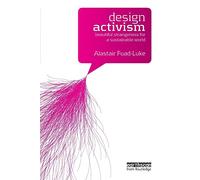 Design Activism: Beautiful Strangeness for a Sustainable World