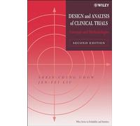 Design and Analysis of Clinical Trials: Concepts and Methodologies (Wiley Series in Probability and Statistics)