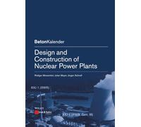 Design and Construction of Nuclear Power Plants (Beton-Kalender Series)