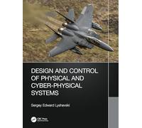 Design and Control of Physical and Cyber-Physical Systems