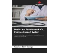 Design and Development of a Decision Support System: For the medical diagnosis of patients in hospitals, based on an artificial neural network