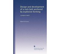 Design and development of a rock bolt anchored by explosive forming: a progress report