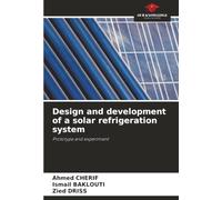 Design and development of a solar refrigeration system: Prototype and experiment