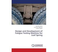 Design and Development of Fatigue Testing Machine for Leaf Spring