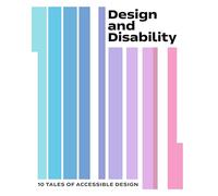Design and Disability /anglais: 10 Tales of Accessible Design
