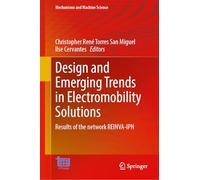 Design and Emerging Trends in Electromobility Solutions: Results of the Network REINVA-IPN: 202 (Mechanisms and Machine Science, 202)