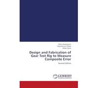 Design and Fabrication of Gear Test Rig to Measure Composite Error: Second Edition