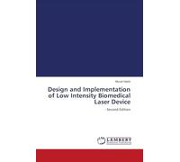 Design and Implementation of Low Intensity Biomedical Laser Device: - Second Edition