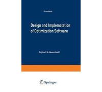 [(Design and Implementation of Optimization Software)] [By (author) H. J. Greenberg] published on (October, 2011)