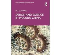 Design and Science in Modern China (Routledge Research in Design History)