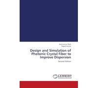 Design and Simulation of Photonic Crystal Fiber to Improve Dispersion: Second Edition