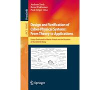 Design and Verification of Cyber-Physical Systems: From Theory to Applications: Essays Dedicated to Martin Fränzle on the Occasion of His 60th ... (Lecture Notes in Computer Science, 16060)