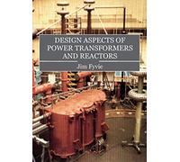 Design Aspects of Power Transformers and Reactors