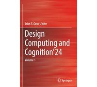 Design Computing and Cognition’24: Volume 1