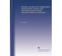 Design concepts for independent central alarm station and secondary alarm station intrusion detection systems