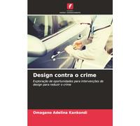 Design contra o crime: Exploração de oportunidades para intervenções de design para reduzir o crime