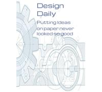 Design Daily: Putting Ideas to paper never looked to so Good!