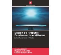 Design de Produto: Fundamentos e Métodos: Parte I: Fundamentos e Métodos