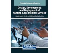 Design, Development, and Deployment of Cutting-Edge Medical Devices