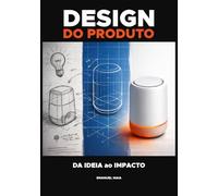 Design do Produto: Da Ideia ao Impacto