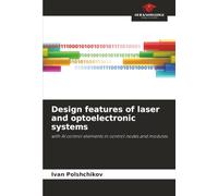 Design features of laser and optoelectronic systems: with AI control elements in control nodes and modules