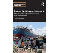 Design for Disaster Recovery: Putting People First to Reset Humanitarian Aid in the Built Environment (Disaster Risk Reduction and Resilience)