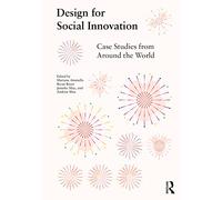 Design for Social Innovation: Case Studies from Around the World