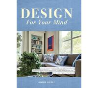 Design For Your Mind: How a Family Caregiver and Mental Health Therapist Renovated Her Home to Recharge Her Life - and Didn't Break the Bank