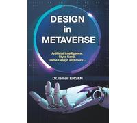 DESIGN in METAVERSE: Artificial Intelligence, Game Design, Style-Gan2 and More...