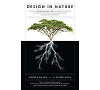 Design in Nature: How the Constructal Law Governs Evolution in Biology, Physics, Technology, and Social Organizations Reprint Edition by Bejan, Adrian, Zane, J. Peder published by Anchor (2013)