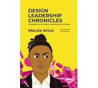 Design Leadership Chronicles: A Graphic Novel About Growing Organisational Change