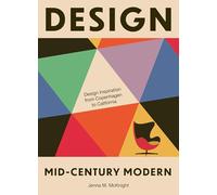 Design : Mid-Century Modern /anglais: Design Inspiration from Copenhagen to California