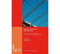 [Design of Cold-formed Steel Structures: Part 1-3: Eurocode 3: Design of Steel Structures. Part 1-3 Design of Cold-formed Steel Structures] (By: ECCS - European Convention) [published: December, 2012]