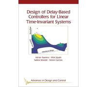 Design of Delay-Based Controllers for Linear Time-Invariant Systems (Advances in Design and Control)